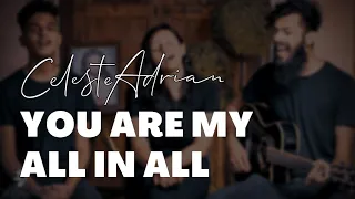 You Are My All In All | Celeste & Adrian feat. Nathan Sequeira