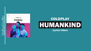 Coldplay - Humankind (Lyrics Video)