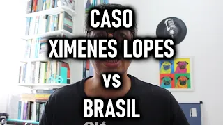 CIDH: Caso Ximenes Lopes vs Brasil | Ep. 364