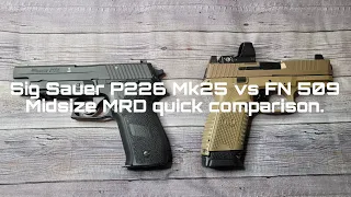 Sig P226 Mk 25 vs FN 509 Midsize MRD quick comparison.  Which one you grabbin?