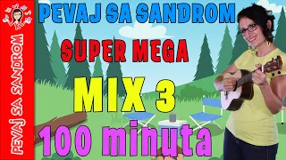 💖 Super MEGA MIX 3 💖 Pevaj Sa Sandrom | Dečije pesme | Dečije priče