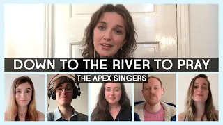 DOWN TO THE RIVER TO PRAY - The Apex Singers