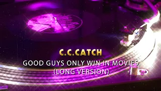 C.C.Catch – Good Guys Only Win In Movies (Long Version)