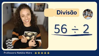 AULA FÁCIL COM REGRA DE DIVISÃO - “Como dividir 56 por 2” “56/2" "56:2" "56 dividido por 2" “56÷2”