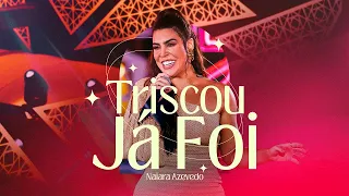 Naiara Azevedo  - Triscou já foi  [ DVD Baseados em Fatos Reais]