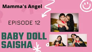 Baby Doll Saisha || Episode 12 || Mamma's Angel ||  #babygirl  #saisha