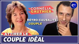 ATTIRER une RELATION AMOUREUSE | Dr Cornléia Gauthier | Énergies Positives Média