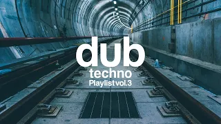 Dub Techno Playlist 2023 Vol.3