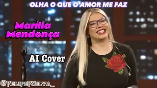 Marília Mendonça - Olha O Que O Amor Me Faz (AI Cover)