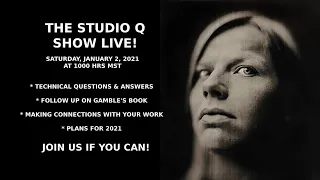 The Studio Q Show LIVE! FOLLOWUP ON GAMBLE'S BOOK - WET PLATE COLLODION PROCESS