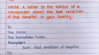 letter to the editor of a newspaper about bad condition of hospital in your locality.