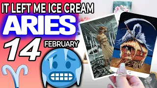 Aries ♈️ IT LEFT ME ICE CREAM🥶⚠️THIS LETTER NEVER COME OUT🔮 Horoscope for Today FEBRUARY 14 2023♈️