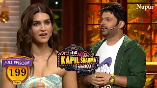 Kapil ने Kriti को राहुल का हाल चाल पूछ पूछ के चिढ़ाया | The Kapil Sharma Show | Full Episode 199