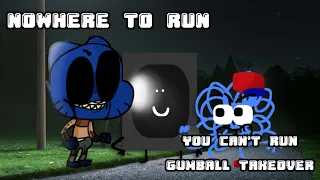 Nowhere To Run - You Can't Run Gumball Takeover [FNF]