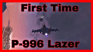 First time P-996 Lazer - GTA V Online