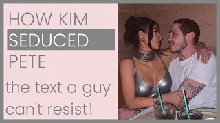 HOW KIM KARDASHIAN SEDUCED PETE DAVIDSON: What To Text A Guy To Get Him Interested | Shallon Lester