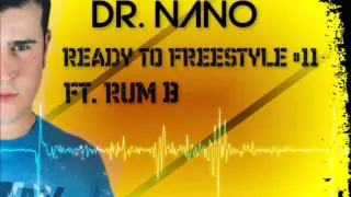 Dr. Nano Ft. Rum B - Ready To Frestyle #11