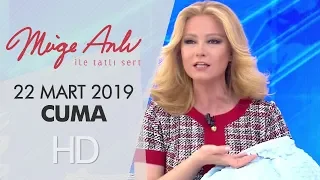 Müge Anlı ile Tatlı Sert 22 Mart 2019 | Cuma