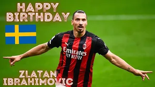 ZLATAN IBRAHIMOVIC 2022|| HAPPY BIRTHDAY ZLATAN IBRAHIMOVIC || HAPPY BIRTHDAY ZLATAN 2022