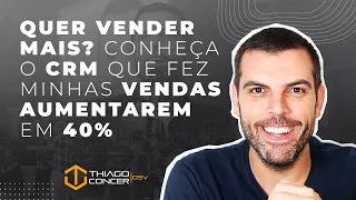 COMO AUMENTEI MINHAS VENDAS EM 40% USANDO APENAS MEU CRM | THIAGO CONCER