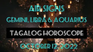 TAGALOG HOROSCOPE | OCTOBER 12, 2022 | GEMINI, LIBRA & AQUARIUS (AIR SIGNS) | TAROT CARD READING