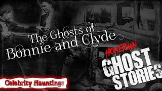 Bonnie & Clyde | Celebrity Hauntings: