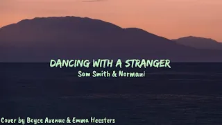 Dancing With A Stranger-Sam Smith, Normani (Boyce Avenue & Emma Heesters Lyrics Music English Cover