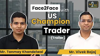 A 24yr old US Investing Champion from Indore! #Face2Face (Trailer) | Tanmay Khandelwal | Vivek Bajaj