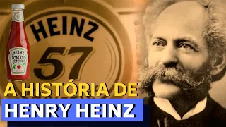 ELE CRIOU O KETCHUP E TAMBÉM MUDOU A INDÚSTRIA ALIMENTÍCIA PARA SEMPRE - A HISTÓRIA DE HENRY HEINZ