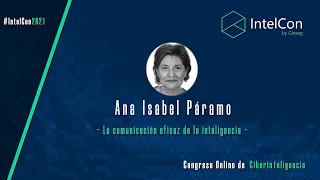 IntelCon2021 Ciberinteligencia - La comunicación eficaz de la inteligencia