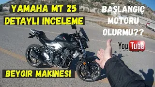 Yamaha MT 25 İnceleme//Başlangıç Motoru Olurmu???