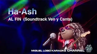 [Karaoke] Ha*Ash - Al Fin (con coros) (VEN Y CANTA Movie Soundtrack) - Miguel Lobo