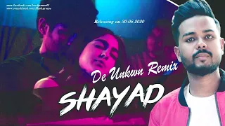 Shayad Remix | De Unkwn | Love Aaj Kal | Arijit Singh | Kartik Aryaan | Sara Ali Khan | 2020