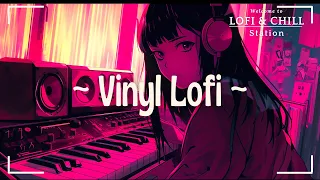 Beats in the Vinyl Room🎹 - vinyl chill lofi beats to relax/study/deep focus