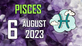 💫𝐑𝐞𝐜𝐞𝐢𝐯𝐞 𝐆𝐢𝐟𝐭𝐬 𝐅𝐫𝐨𝐦 𝐇𝐞𝐚𝐯𝐞𝐧🌠🎊🙏 Daily Horoscope Pisces ♓ August 6, 2023 🎁