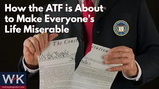 How the ATF is About to Make Everyone's Life Miserable