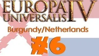 Europa Universalis IV: Burgundy to Netherlands #6