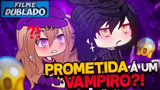 [DUBLADO] Prometida Á Um VAMPIRO?! 😱 | O Filme | Gacha Life