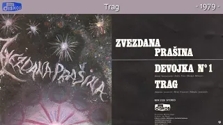 Grupa Zvezdana Prasina - Trag - (Audio 1979)