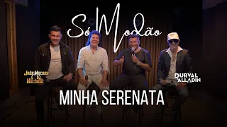 Minha serenata - João Moreno e Mariano e Durval e Alladin “Só MODÃO”