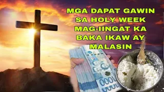 MGA DAPAT GAWIN SA HOLY WEEK MAG-IINGAT KA BAKA IKAW AY MALASIN -APPLE PAGUIO7