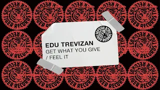 Edu Trevizan - Get What You Give