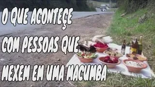 O QUE ACONTEÇE SE MEXERMOS EM UMA MACUMBA