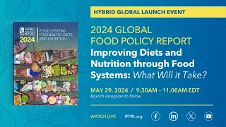 2024 Global Food Policy Report: Improving Diets and Nutrition through Food Systems: What Will it …