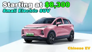 Chinese EV: Geely GEOME Firefly, Small Electric SUV, range up to 401 km, starting at $8,300