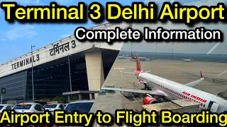 Terminal 3 Delhi Airport Entry to Flight Boarding Complete Information