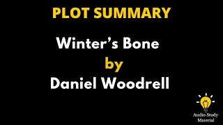 Plot Summary Of Winter’s Bone By Daniel Woodrell -  Winter’s Bone By Daniel Woodrell