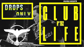 CLUBLIFE Podcast [Drops Only] @ by Tiësto, Episode 762