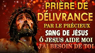 Prière de DÉLIVRANCE par le PRÉCIEUX SANG de JÉSUS 🩸 Prière MIRACULEUSE à JÉSUS