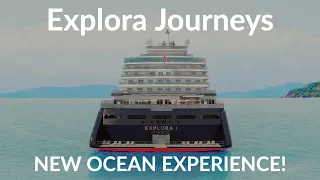 Brand New Luxury Ocean Experience! Explora Journeys!